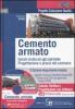 Cemento armato. Calcoli strutturali agli stati limite. Progettazione e prassi del costruire. Con software Travilog express
