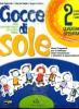 Gocce di sole. Con espansione online. Per le classi 3�-4�-5� della Scuola elementare. Con CD-ROM