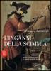 L' inganno della scimmia. Crimini e misteri nelle confessioni di venti grandi artisti
