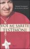 Voi mi sarete testimoni. Dionigi Tettamanzi arcivescovo a Milano