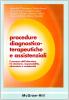 Procedure diagnostico-terapeutiche e assistenziali. Il percorso dell'infermiere tra decisione, responsabilit�, educazione e complessit�