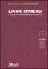 Lavori stradali. Guida per la redazione del piano di sicurezza. Con CD-ROM