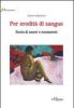 Per eredit� di sangue. Storia di amori e mutamenti