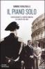 Il piano Solo. I servizi segreti, il centro-sinistra e il �golpe� del 1964