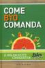 Come bio comanda. Le migliori ricette di Bio Express