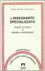L' insegnante specializzato. Aspetti normativi e didattico-metodologici