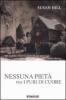 Nessuna piet� per i puri di cuore