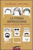 La prima impressione. Come dare il meglio di s� fin dalla prima volta