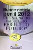 Buone notizie per il 2012