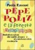 Pepe Poliz e la foresta Senevedonodituttiicolori. Storie di educazione alla legalit�, alla pace e alla convivenza civile con simpatia