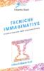 Tecniche immaginative. Il teatro interiore nelle relazioni d'aiuto