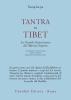 Tantra in Tibet. La grande esposizione del Mantra segreto (parte prima) vol.1