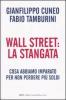 Wall Street: la stangata. Cosa abbiamo imparato per non perdere pi� soldi