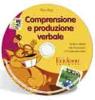 Comprensione e produzione verbale. Individuare relazioni, classificare e sperimentare strategie nel primo triennio della scuola primaria. CD-ROM