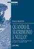 Quando il matrimonio � nullo? Guida ai motivi di nullit� matrimoniale per pastori, consulenti e fedeli