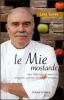 Le mie mostarde. Oltre 100 ricette di mostarde, cotognate, gelatine e olii aromatici