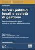 Servizi pubblici locali e societ� di gestione. Aspetti ordinamentali e opzioni strategiche nell'ottica della liberalizzazione