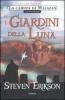 I giardini della luna. La caduta di Malazan vol.1