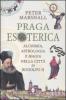 Praga esoterica. Alchimia, astrologia e magia nella citt� di Rodolfo II