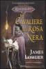 Il cavaliere della rosa nera. La maledizione di Lord Soth. Ravenloft vol.1