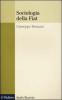 Sociologia della Fiat. Ricerche e discorsi 1950-2000