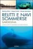 Relitti e navi sommerse. Sardegna. Guida ai relitti moderni nei mari italiani