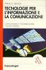 Tecnologie per l'informazione e la comunicazione. Conoscere e capire i nuovi media