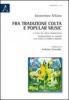 Fra tradizione colta e popular music. Il caso del rock progressivo. Introduzione al genere che sfid� la forma canzone