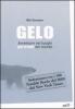 Gelo. Avventure nei luoghi pi� freddi del mondo