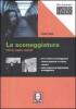 La sceneggiatura. Teorie, regole, modelli