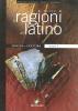 Nuovo Le ragioni del latino. Lezioni. Per i Licei e gli Ist. magistrali vol.2