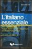 L' italiano essenziale. Testo di grammatica per studenti stranieri