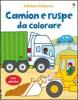 Camion e ruspe da colorare. Con stickers