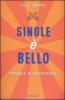Single � bello. Manuale di resistenza