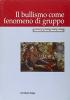 Il bullismo come fenomeno di gruppo
