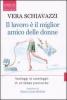 Il lavoro � il miglior amico delle donne