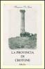 La provincia di Crotone. Avvenimenti, costumi e realt� della Calabria agli inizi del nostro secolo. Immagini di foto e cartoline d'epoca con schede storiche...