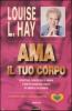 Ama il tuo corpo. Con audiocassetta