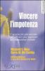 Vincere l'impotenza. L'approccio pi� recente ed efficace per superare la disfunzione erettile