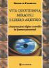 Vita quotidiana, miracoli e libero arbitrio. L'analisi scientifica e religiosa dei fenomeni paranormali