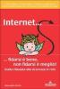 Internet... fidarsi � bene, non fidarsi � meglio