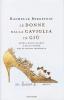 Le donne dalla caviglia in gi�. Storia delle scarpe e delle donne che le hanno indossate
