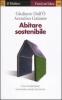 Abitare sostenibile. Una rivoluzione nel nostro modo di vivere