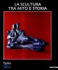 Scultura tra mito e storia