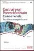 Costruire un parere motivato civile e penale. Tecniche e strategie vincenti