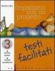 Impariamo con un progetto. Testi facilitati. Esercizi guidati. Attivit� semplificate. Per le Scuola media vol.3