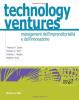 Technology ventures. Management dell'imprenditorialit� e dell'innovazione