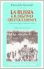 La Russia e il destino dell'Occidente. Dostoevskij, Solov'�v, Rozanov, Sestov
