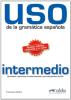 Uso de la gramatica. Nivel intermedio. Per le Scuole superiori