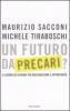 Un futuro da precari? Il lavoro dei giovani tra rassegnazione e opportunit�